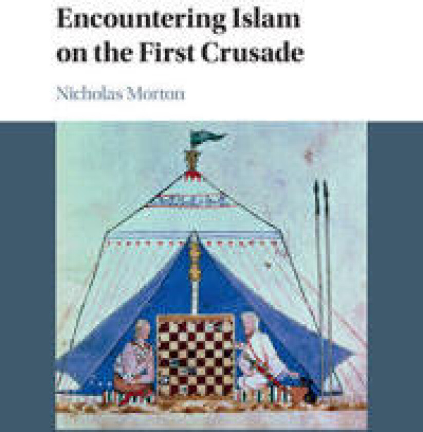 Encountering Islam on the First Crusade