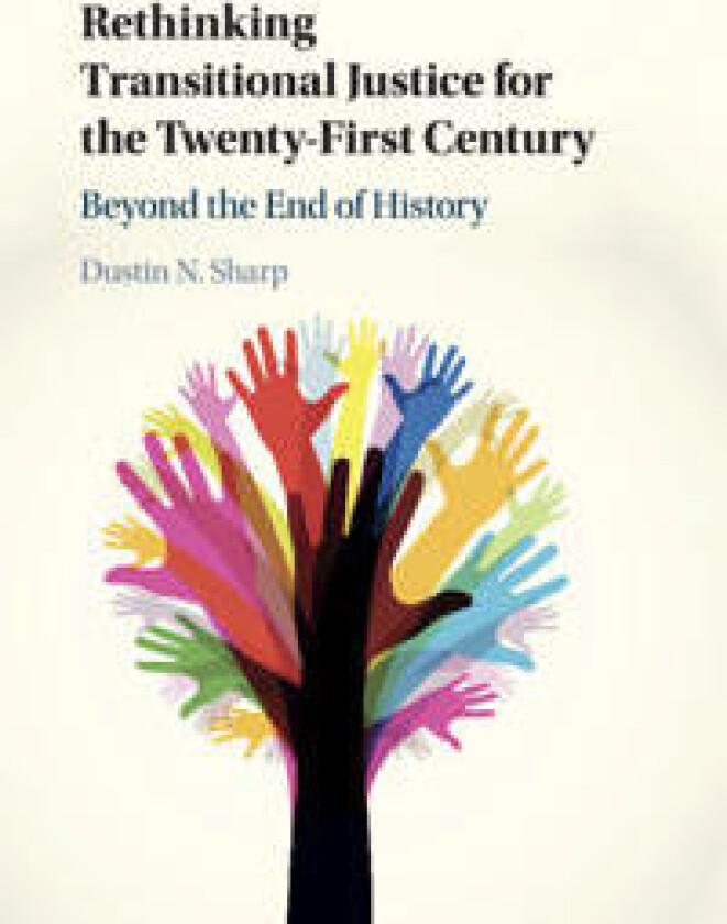 Rethinking Transitional Justice for the Twenty-First Century
