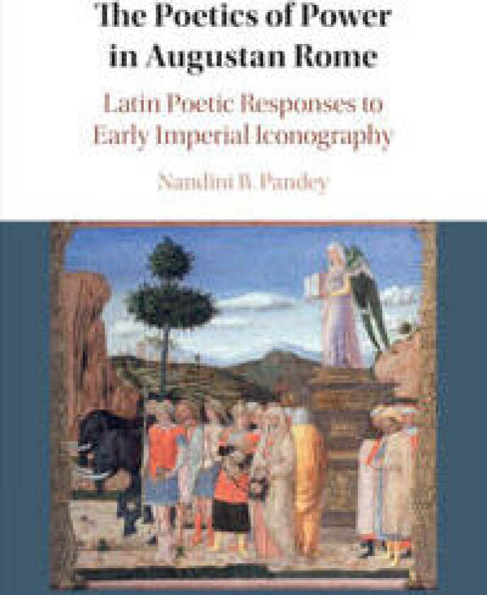 The Poetics of Power in Augustan Rome