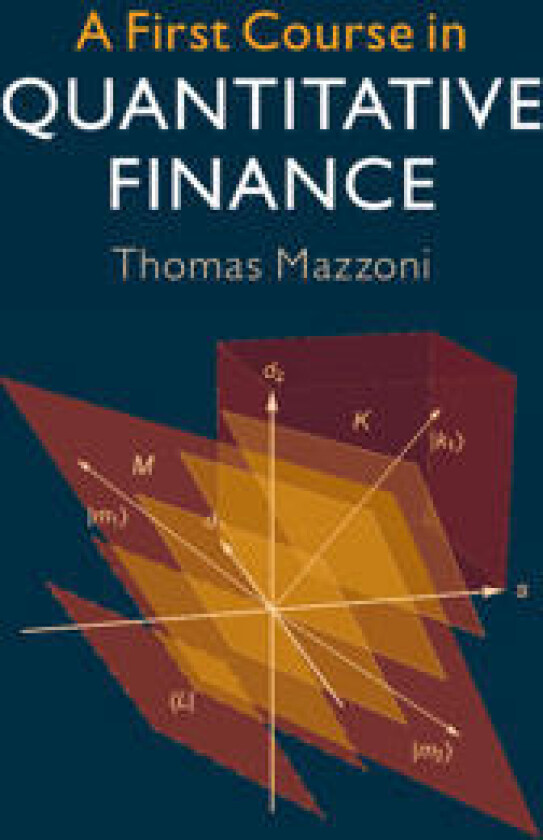 A First Course in Quantitative Finance