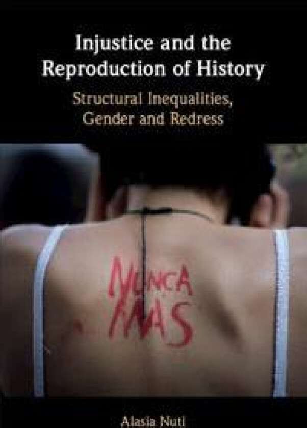 Injustice and the Reproduction of History