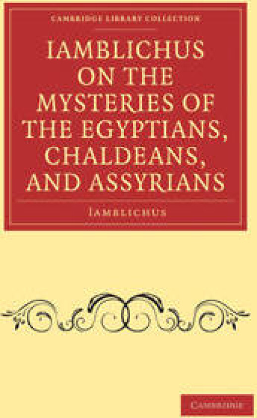 Iamblichus on the Mysteries of the Egyptians, Chaldeans, and Assyrians