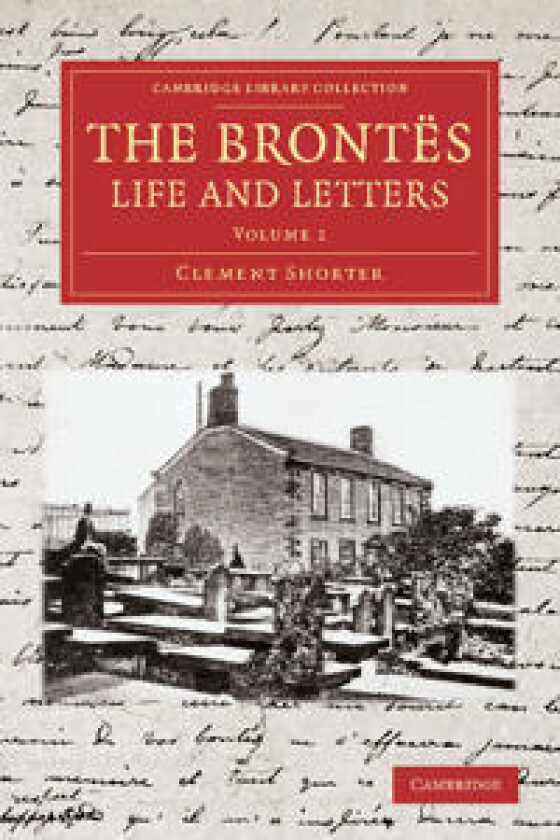 The Brontës Life and Letters