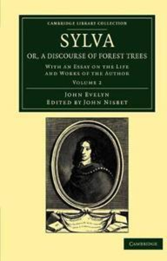 Sylva, Or, a Discourse of Forest Trees