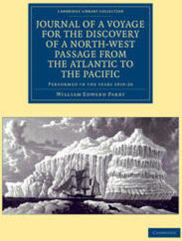 Journal of a Voyage for the Discovery of a North-West Passage from the Atlantic to the Pacific