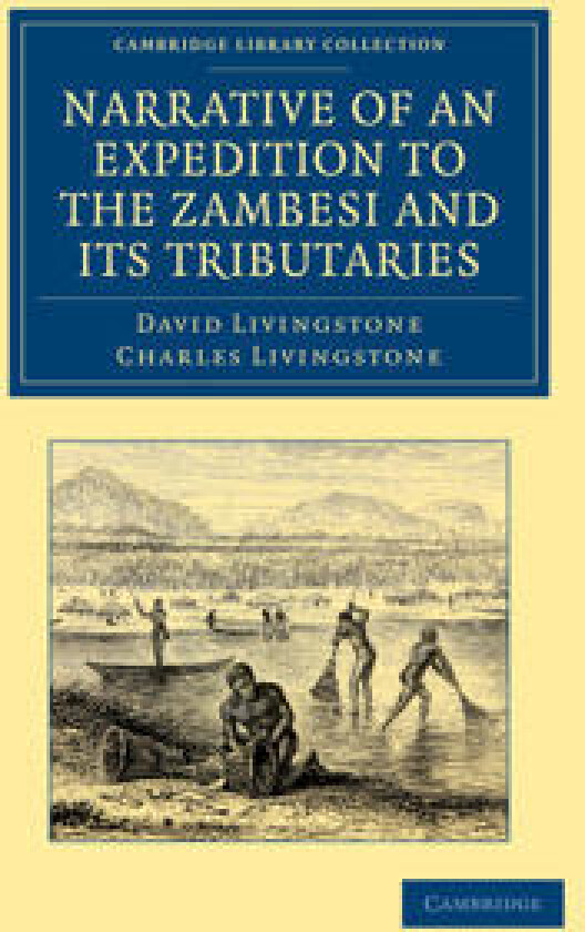 Narrative of an Expedition to the Zambesi and its Tributaries