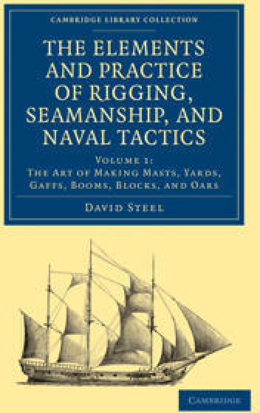 The Elements and Practice of Rigging, Seamanship, and Naval Tactics