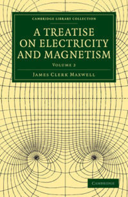 A TREATISE ON ELECTRICITY AND MAGNETISM