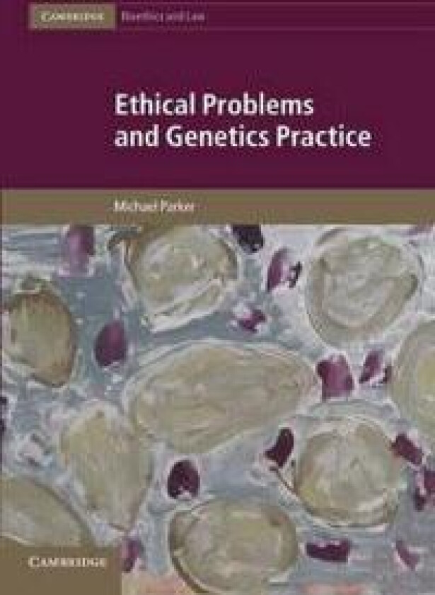 Ethical Problems and Genetics Practice
