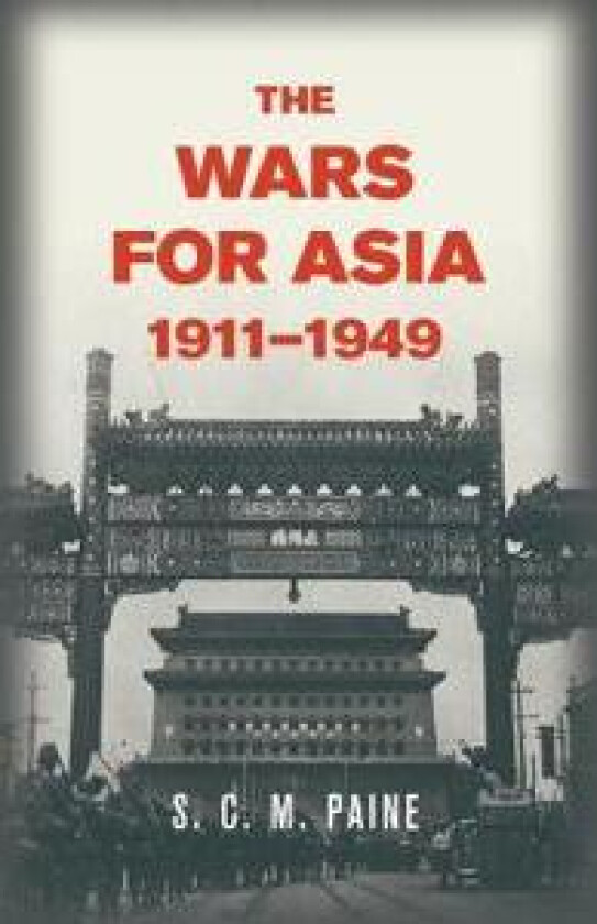 The Wars for Asia, 1911–1949