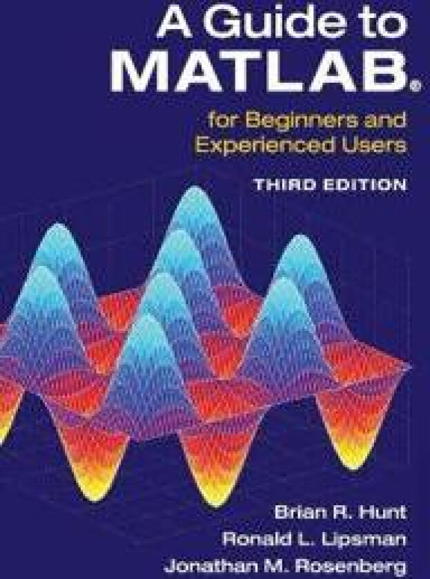 A Guide to MATLAB®