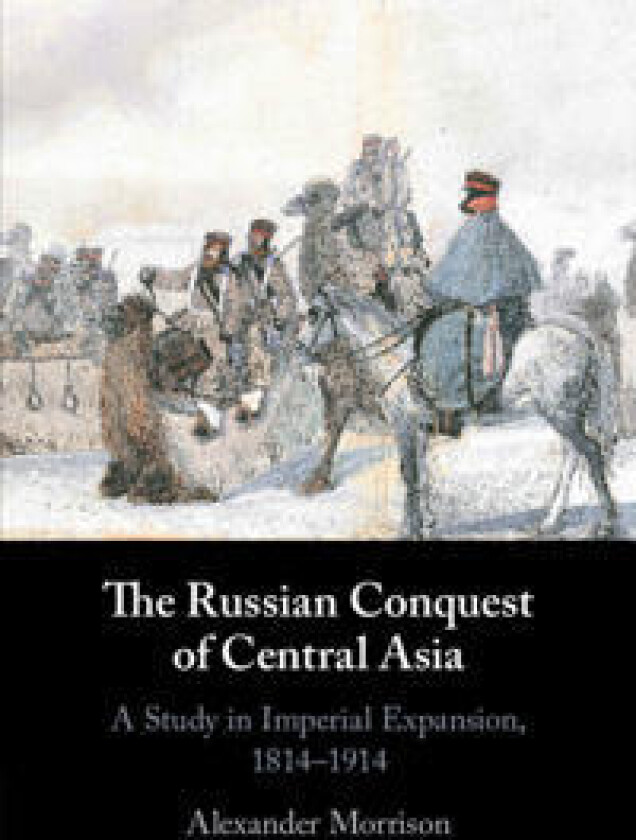 The Russian Conquest of Central Asia