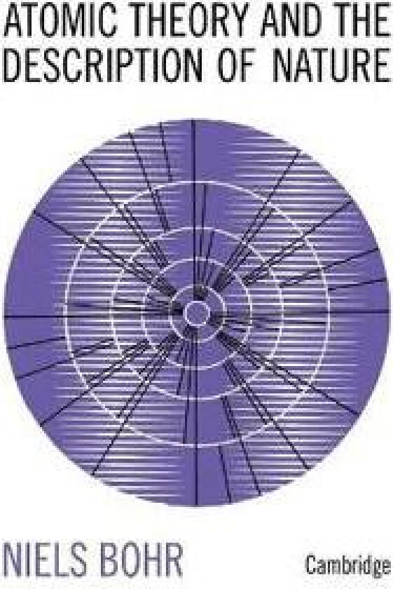 Atomic Theory and the Description of Nature