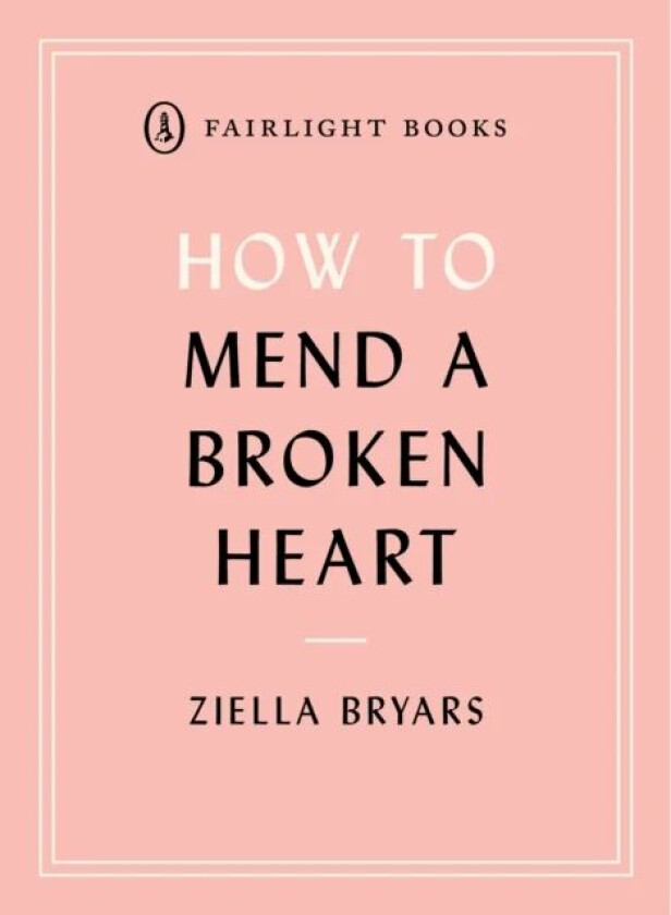 How to Mend a Broken Heart av Ziella Bryars