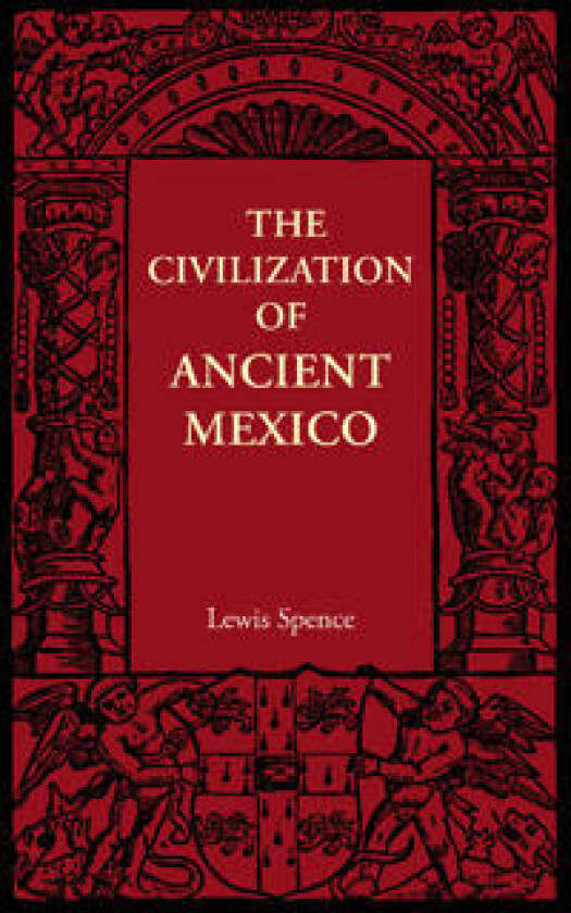 The Civilization of Ancient Mexico