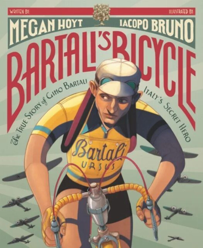 Bartali's Bicycle: The True Story of Gino Bartali, Italy's Secret Hero av Megan Hoyt