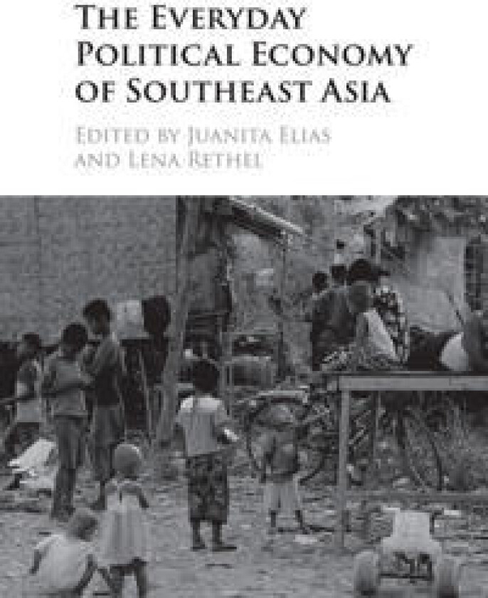 The Everyday Political Economy of Southeast Asia