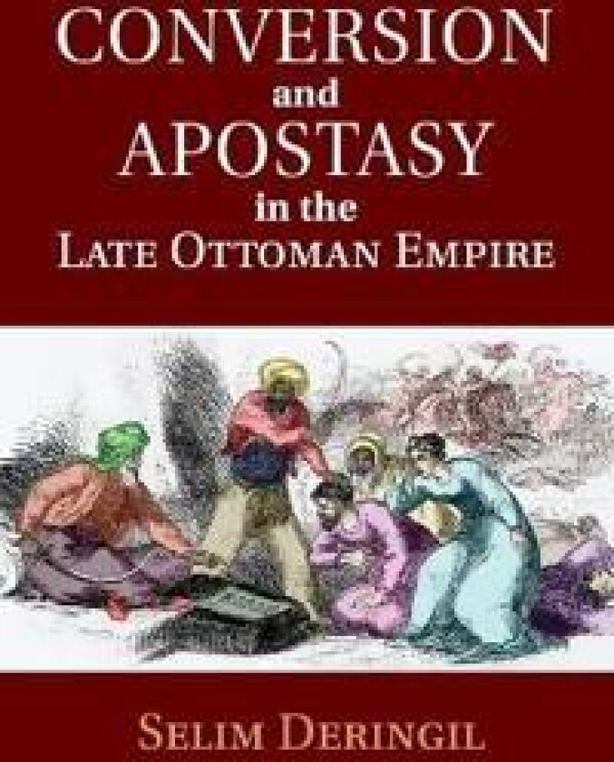 Conversion and Apostasy in the Late Ottoman Empire