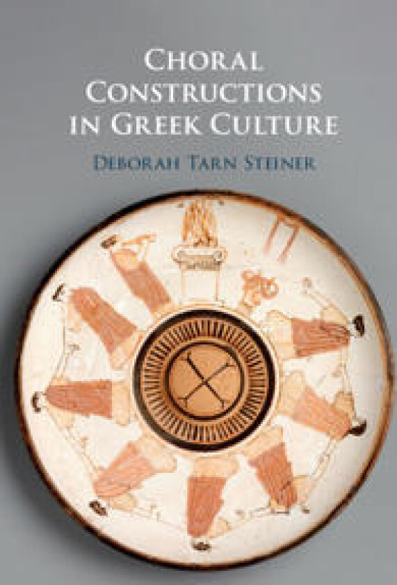 Choral Constructions in Greek Culture