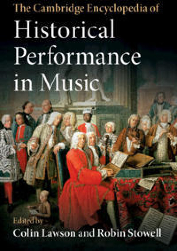 The Cambridge Encyclopedia of Historical Performance in Music