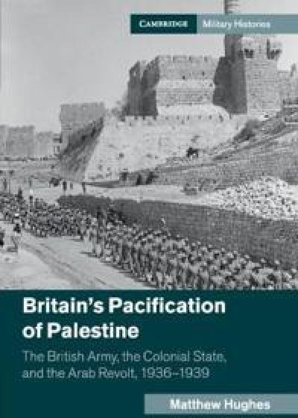 Britain's Pacification of Palestine