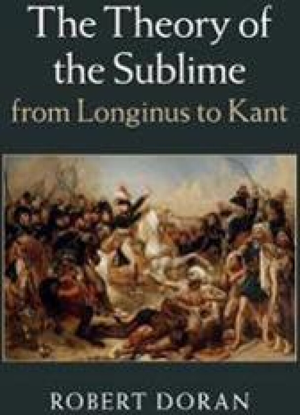 The Theory of the Sublime from Longinus to Kant