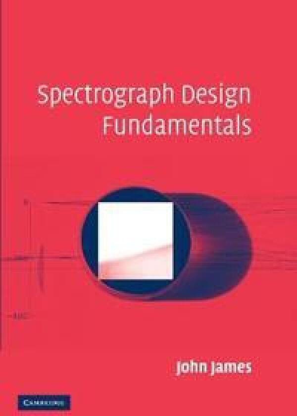Spectrograph Design Fundamentals