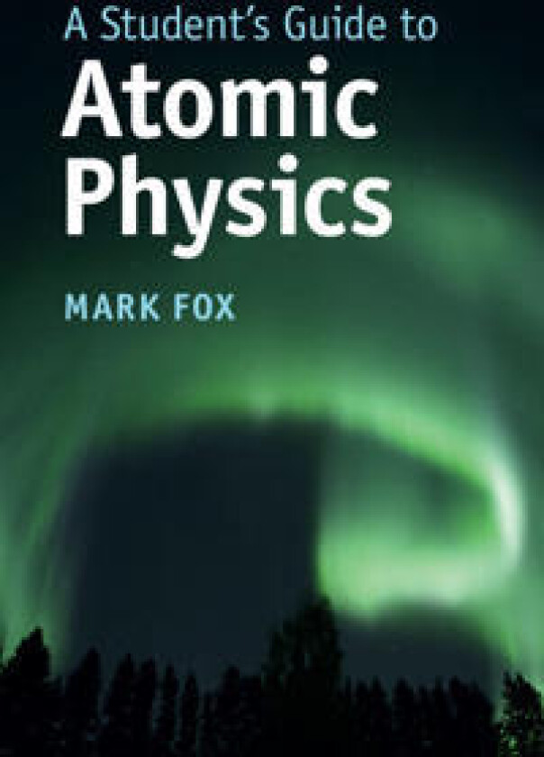 A Student's Guide to Atomic Physics