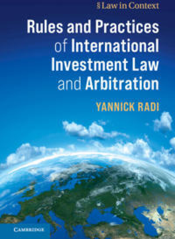 Rules and Practices of International Investment Law and Arbitration
