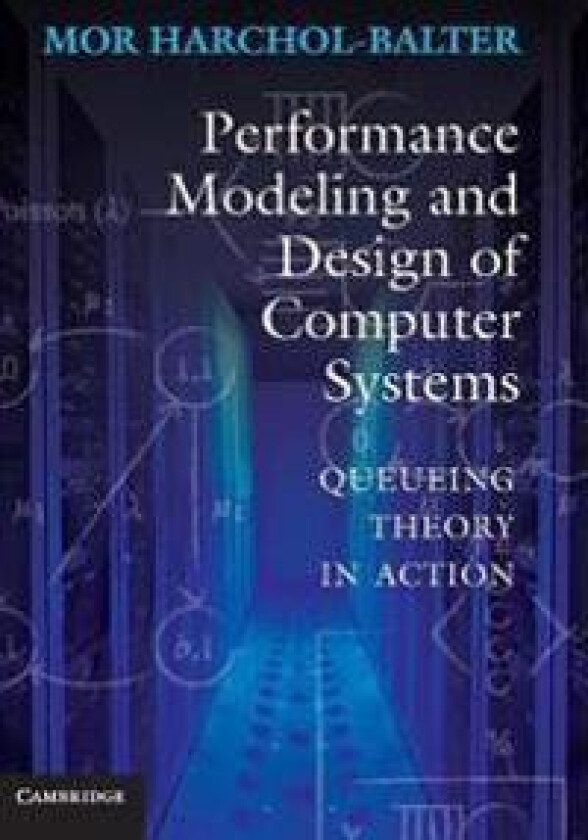Performance Modeling and Design of Computer Systems