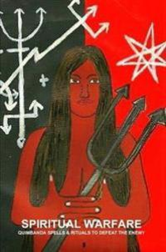 Spiritual Warfare, Quimbanda Spells & Rituals to Defeat the Enemy