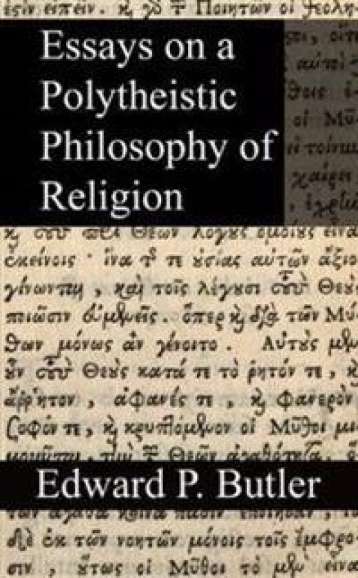 Essays on a Polytheistic Philosophy of Religion