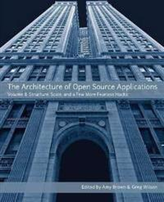 The Architecture of Open Source Applications, Volume II