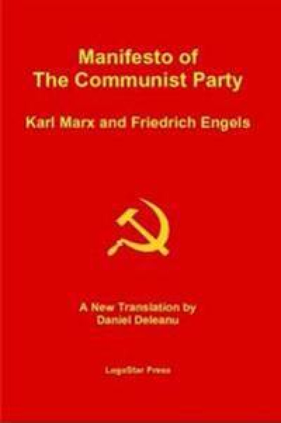 Manifesto of the Communist Party (Aka The Communist Manifesto): A New Translation by Daniel Deleanu