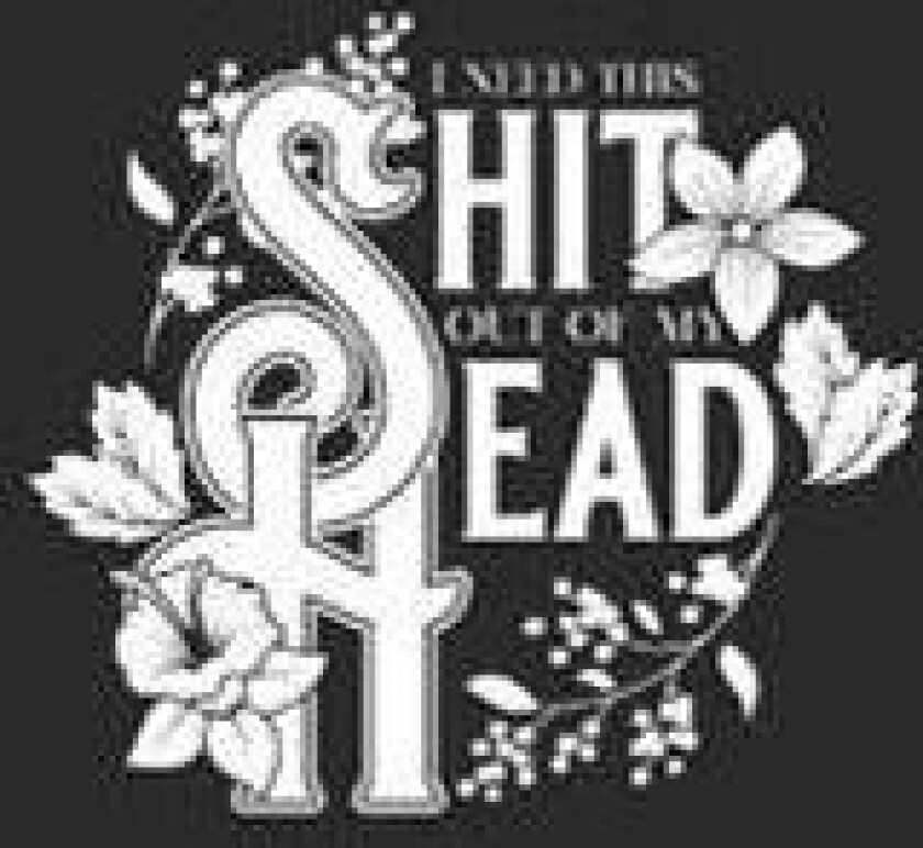 I Need This Shit Out Of My Head Bullet Journal