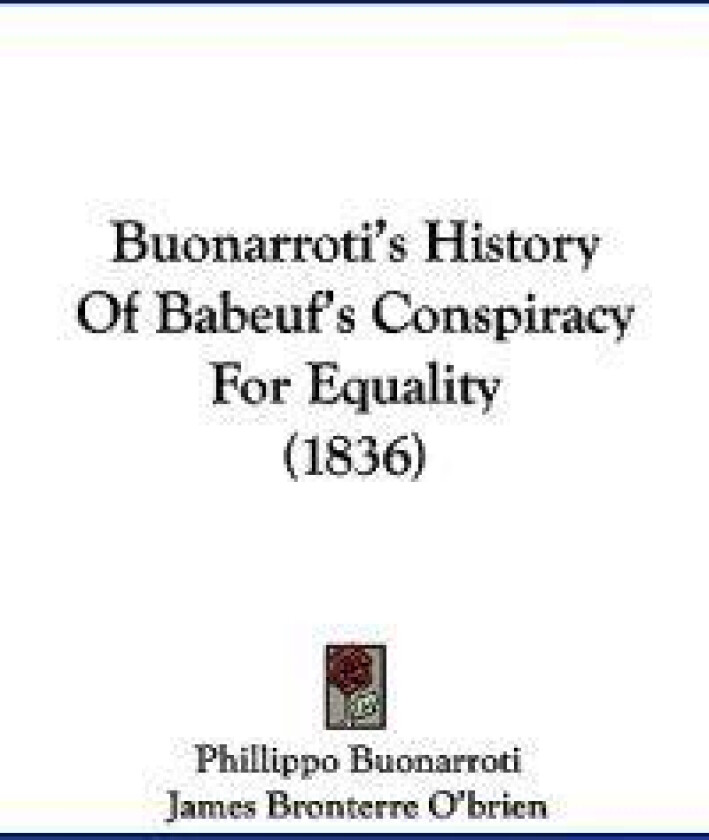 Buonarroti's History of Babeuf's Conspiracy for Equality