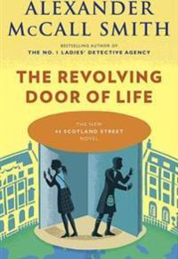 The Revolving Door of Life: 44 Scotland Street Series (10)
