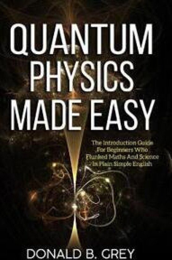 Quantum Physics Made Easy