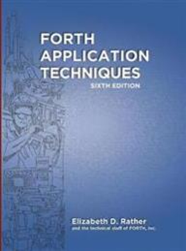 Forth Application Techniques (6th Edition)