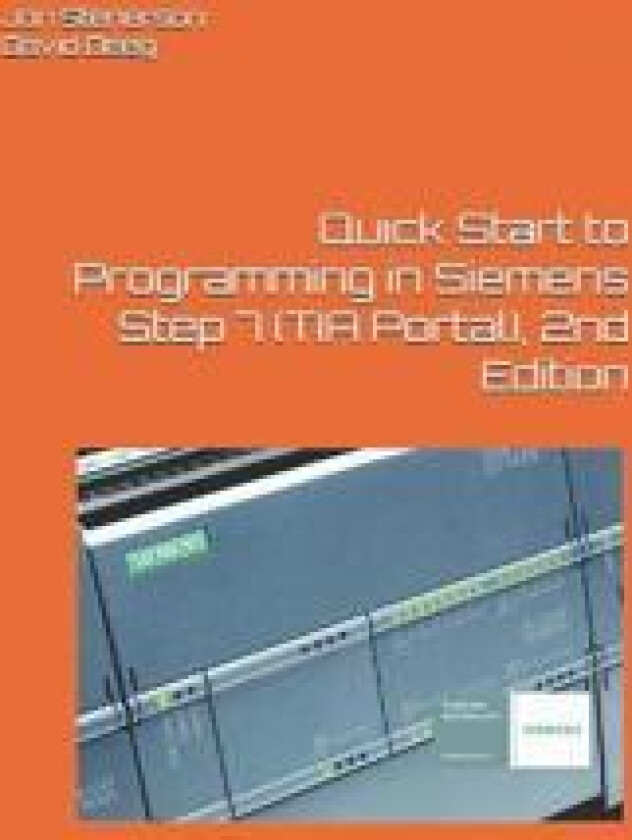 Quick Start to Programming in Siemens Step 7 (TIA Portal), 2nd Edition