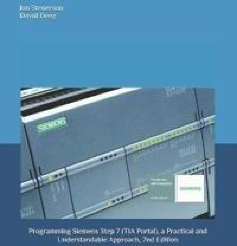 Programming Siemens Step 7 (TIA Portal), a Practical and Understandable Approach, 2nd Edition