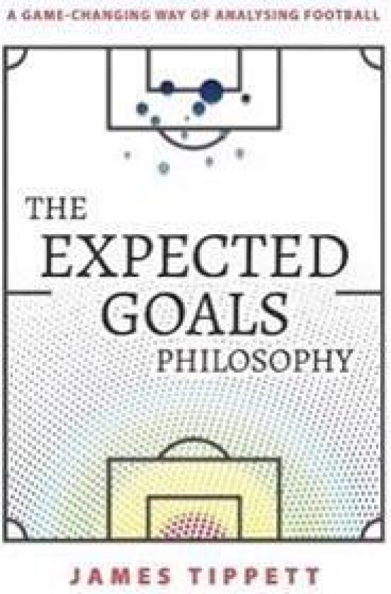 The Expected Goals Philosophy