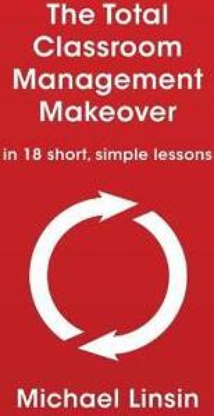 The Total Classroom Management Makeover