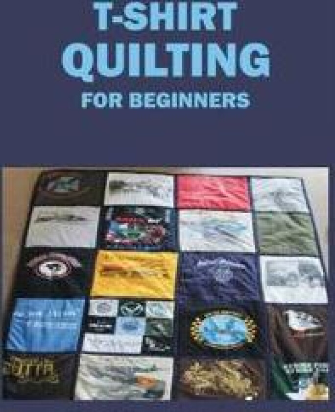 T-Shirt Quilting for Beginners