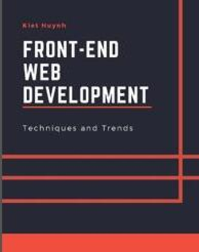Front-End Web Development Techniques and Trends