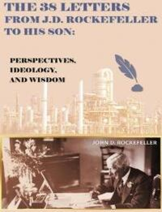 The 38 Letters from J.D. Rockefeller to his son