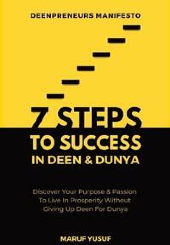7 Steps To Success In Deen & Dunya for Muslim Entrepreneurs & Professionals
