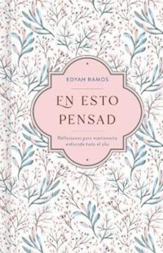 En Esto Pensad (Think About These Things)