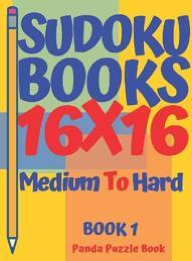 Sudoku Books 16 x 16 - Medium To Hard - Book 1