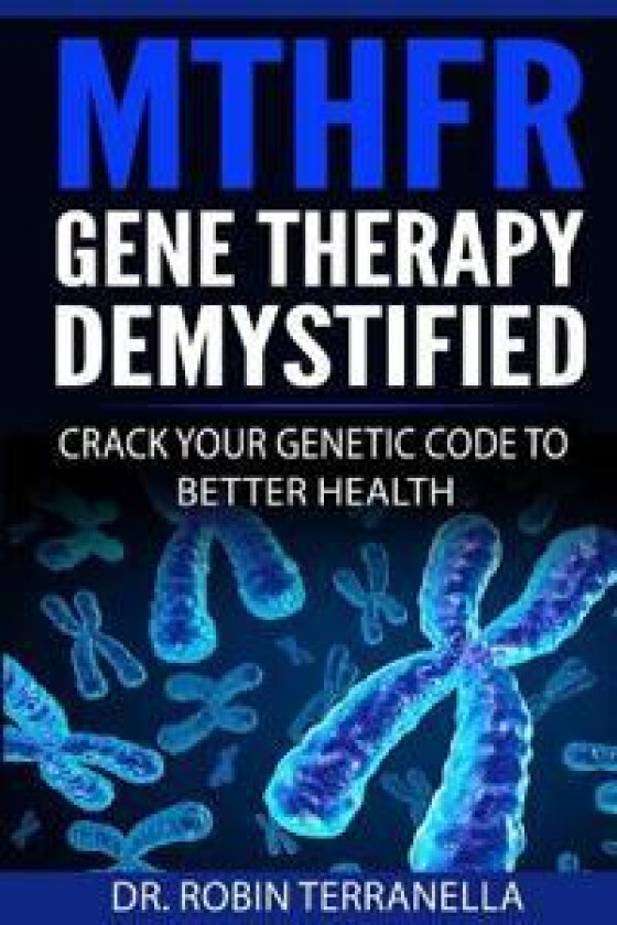 MTHFR Gene Therapy Demystified